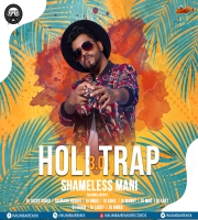 Holi Trap 3.0 (2020) - Shameless Mani