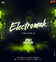 ELECTROMAK VOL 3 DJ Rohit Makhan