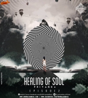  Healing of soul Ft Dj Priyanka - episode 2