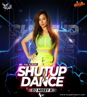 Shutup x Dance - DJ Missy K