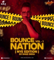 BOUNCE NATION VOL-1 (NYE EDITION) BY DJ SHAD INDIA
