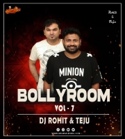 Bollyroom Vol 7 DJ Rohit x Teju 