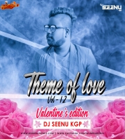 THEME OF LOVE VOL 12 DJ SEENU KGP 2022