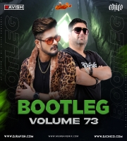 Bootleg Vol.73 DJ Ravish x DJ Chico