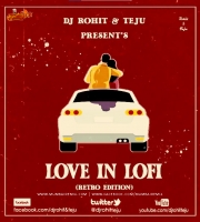 Love In LoFi - Dj Rohit & Teju