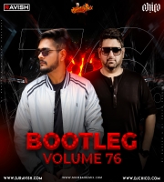 Bootleg Vol. 76  DJ Ravish x DJ Chico