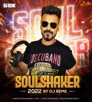 SOULSHAKER (2022) - DJ REME