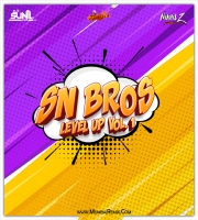 SN Bros Level Up Vol.1 DJ Sunil Kadam x DJ Nikhil Z