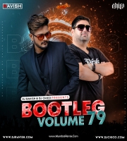 Bootleg Vol.79 DJ Ravish x DJ Chico