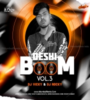 Desi Boom Vol.3 Dj Vicky x DJ Rocky