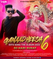 Ganaadheesh Hits Song Vol 6 The Album 2022 Dj Hari Surat
