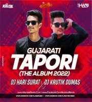 Gujarati Tapori Mix (The Album 2022) Dj Hari Surat x Dj Krutik Dumas