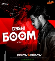Desi Boom Vol 4 DJ Vicky x DJ Rocky