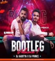 BOOTLEG VOL.1 - DJ AADITYA X DJ PRINCE