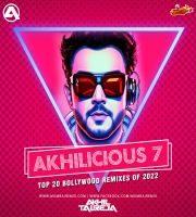 Akhilicious 7 (2022) - DJ Akhil Talreja