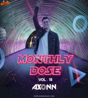 Monthly Dose Vol 15 DJ Axonn