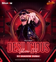 Desilicious 114 - DJ Shadow Dubai