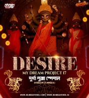 Desire My Dream Project 17 - DJ Akash Tejas X Durga Puja Special Edition