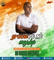 Groove To The Mashup (Vol.46) DJ Dalal London (Republic Day Edition)