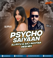 Psycho Saiyaan (Remix) - DJ Piyu  Saj Akhtar