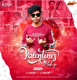 Valentines Mashup 2021 Dj Vicky x Dj Rocky