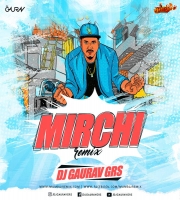 MIRCHI (DIVINE) - DJ GAURAV GRS REMIX