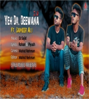 Yeh Dil Deewana 2.0 ft. Sameer Ali x Musical Sajid