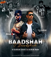 Baadshah O Baadshah (Remix) - DJ Shadow Dubai x DJ Dharak