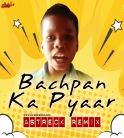 Bachpan Ka Pyaar (Club Mix) Astreck