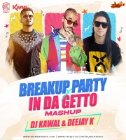 Breakup Party X In Da Getto - DJ Kawal x Deejay K