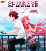 Channa Ve Ghar Aaja Ve - DJ Anik Remix