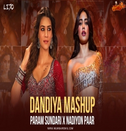 Dandiya Mashup Param Sundari x Nadiyon Paar DJ Lijo