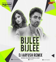 Bijlee Bijlee - DJ Aayush Remix