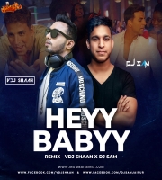 HEYY BABY Remix VDJ Shaan x DJ SAM
