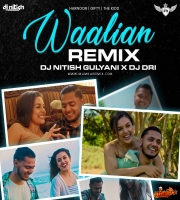 Waalian Remix DJ Nitish Gulyani x DJ Dri