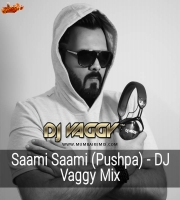 Saami Saami (Pushpa) - DJ Vaggy Mix