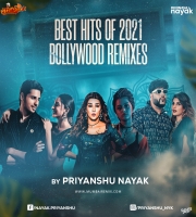 Best Hits of 2021 (Bollywood Remixes) - Priyanshu Nayak