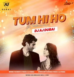 Tum Hi Ho - Aashiqui2 DJ AJ Dubai Remix