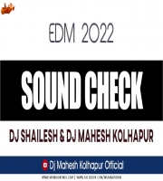 EDM Sound Check 2022 Dj Shailesh x Dj Mahesh Kolhapur