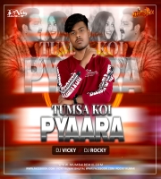 Tumsa Koi Pyaara Remix Dj Vicky x Dj Rocky
