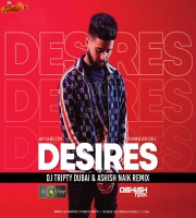 Desires Remix DJ Tripty Dubai x Ashish Naik