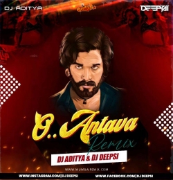 O Antawa Remix DJ ADITYA X DJ Deepsi