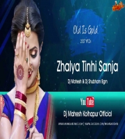 Zhalya Tinhi Sanja Dj Remix Dj Shubham Bgm x Dj Mahesh Kolhapur