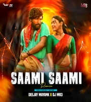 Saami Saami (Remix) DJ Mayank x DJ MR3