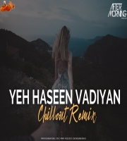 Yeh Haseen Vadiyan Remix Aftermorning