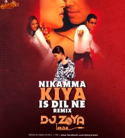 Nikamma Kiya Iss Dil Ne Remix DJ Zoya