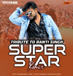 Super Star Tribute To Bunty Singh Remix Dvj Rayance