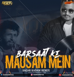 Barsaat Ke Mausam Mein Remix Dj Sagar Kadam