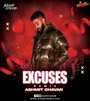 Excuses Remix 2022 Ashmit Chavan
