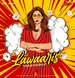 Laawaris Theme Mashup DJ Shilpi Sharma